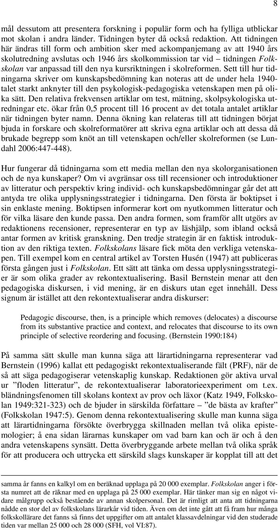 kursriktningen i skolreformen.