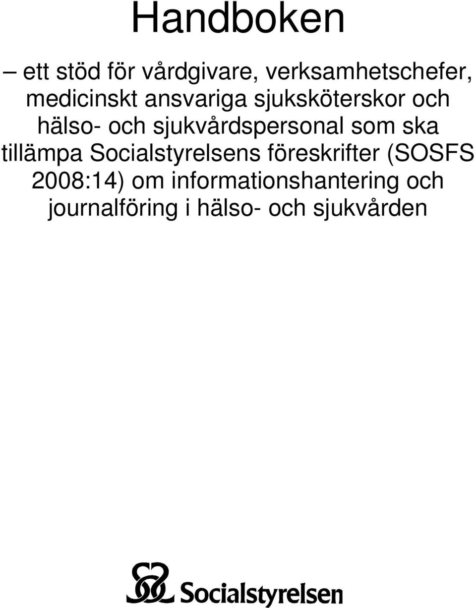 sjukvårdspersonal som ska tillämpa Socialstyrelsens