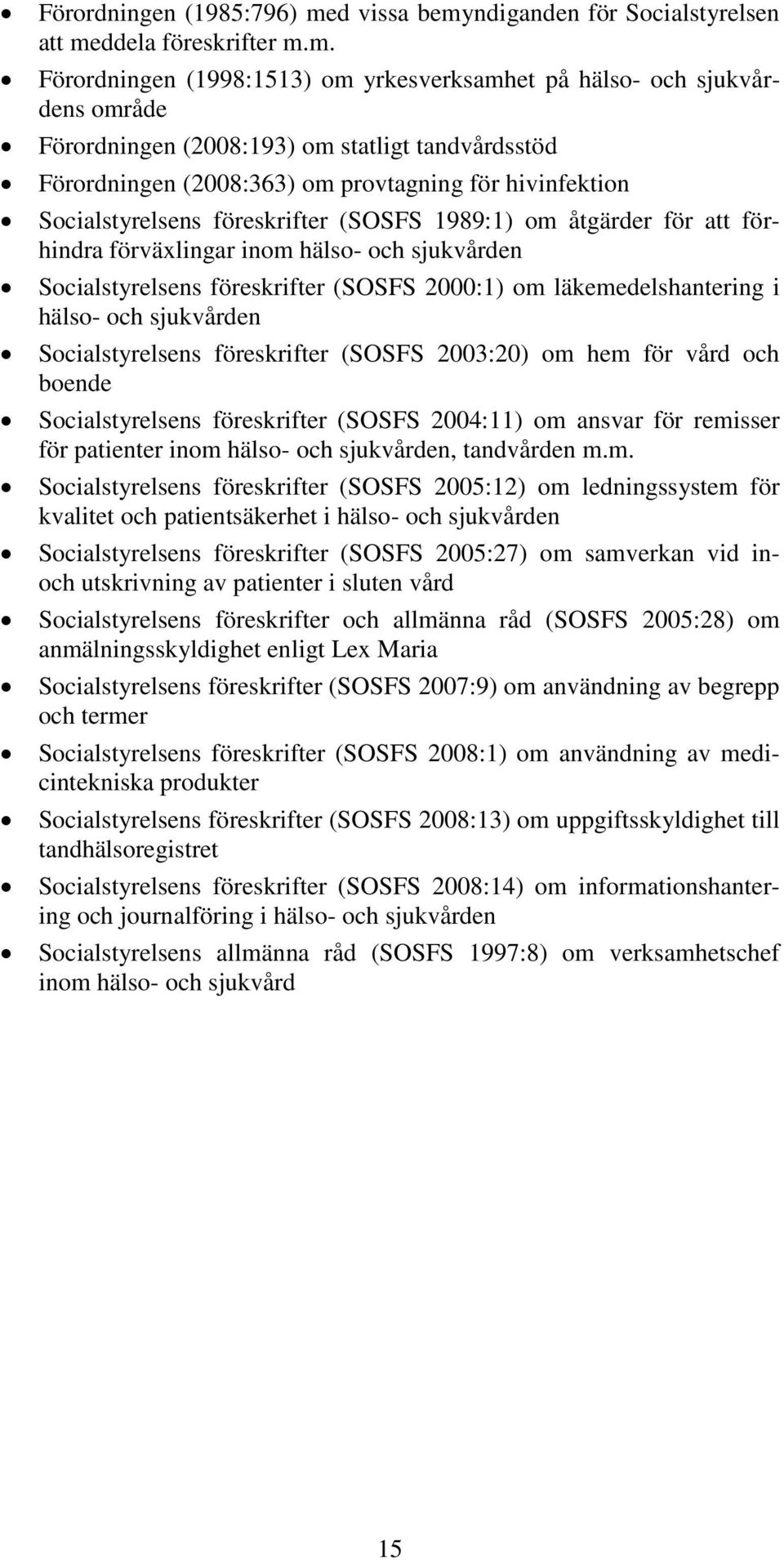 ndiganden för Socialstyrelsen att me