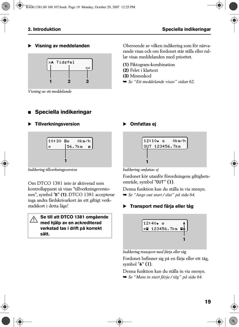 (1) Piktogram-kombination (2) Felet i klartext (3) Minneskod Se Ett meddelande visas sidan 62.
