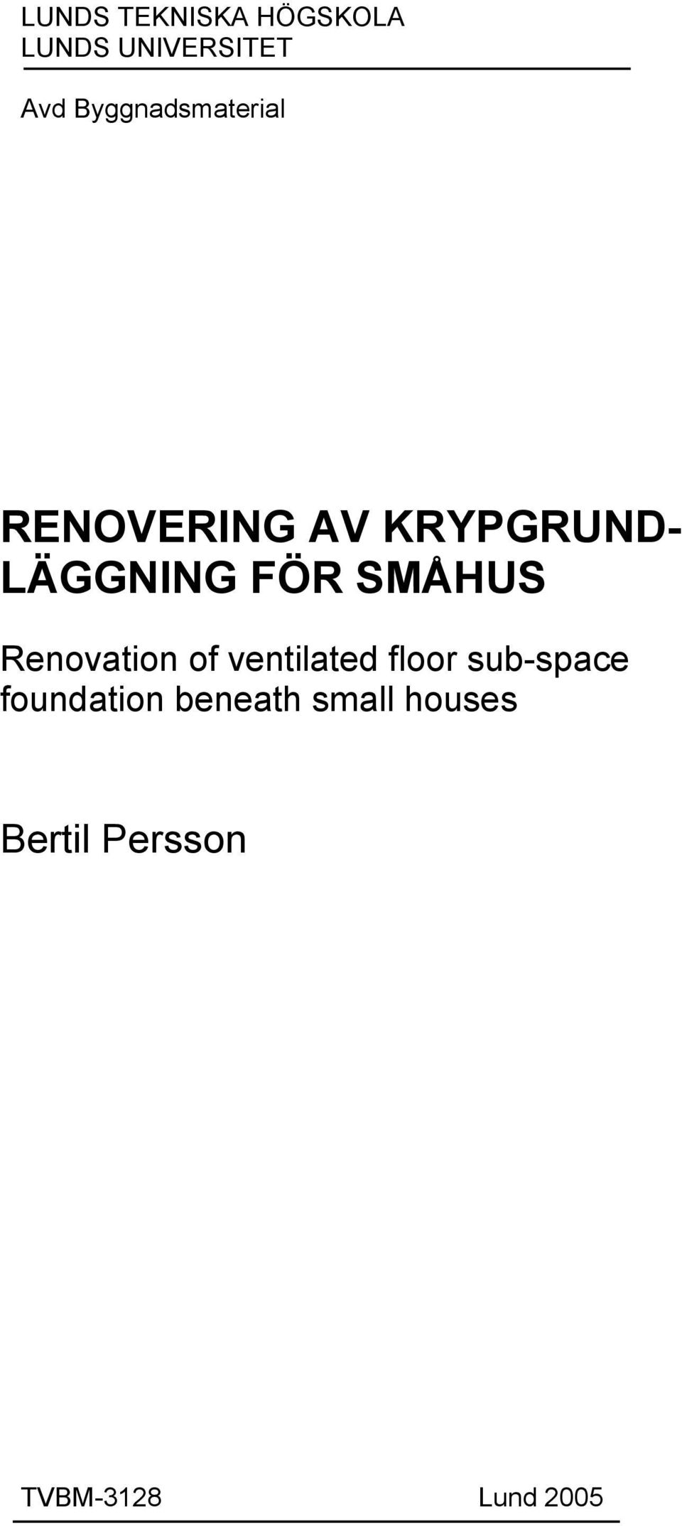 FÖR SMÅHUS Renovation of ventilated floor sub-space