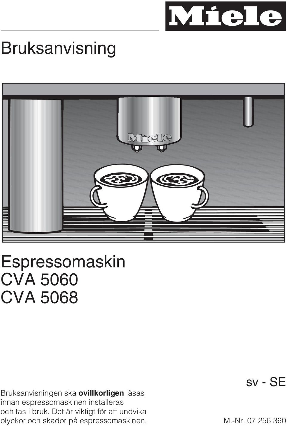 espressomaskinen installeras och tas i bruk.