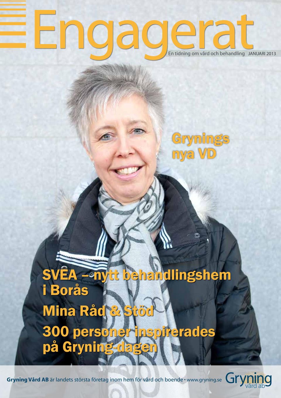 Engagerat. Grynings nya VD. SVEA nytt behandlingshem i Borås Mina Råd &  Stöd 300 personer inspirerades på Gryning-dagen - PDF Free Download