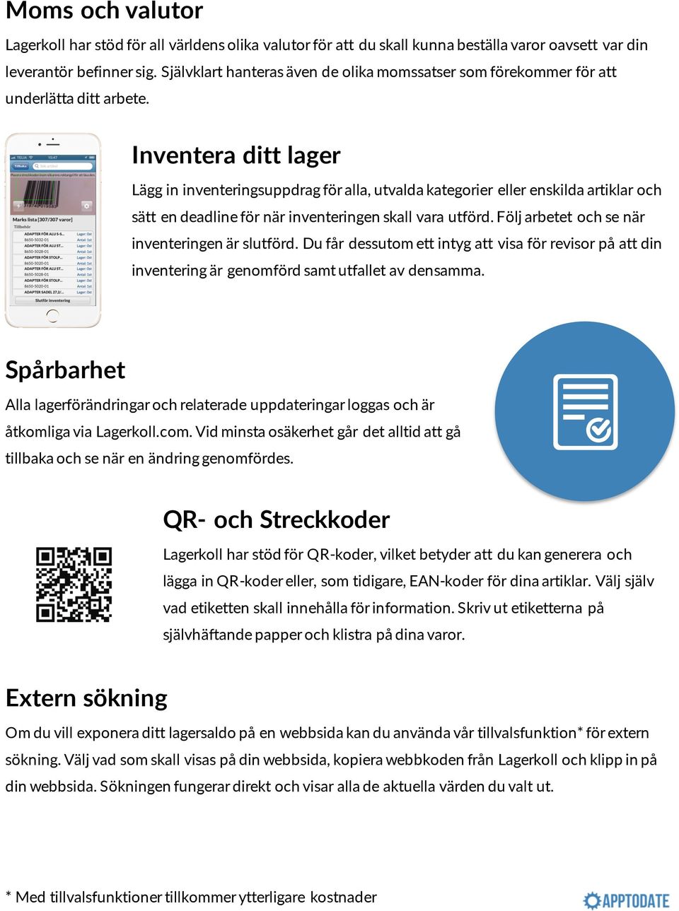Inventera ditt lager Lägg in inventeringsuppdrag för alla, utvalda kategorier eller enskilda artiklar och sätt en deadline för när inventeringen skall vara utförd.