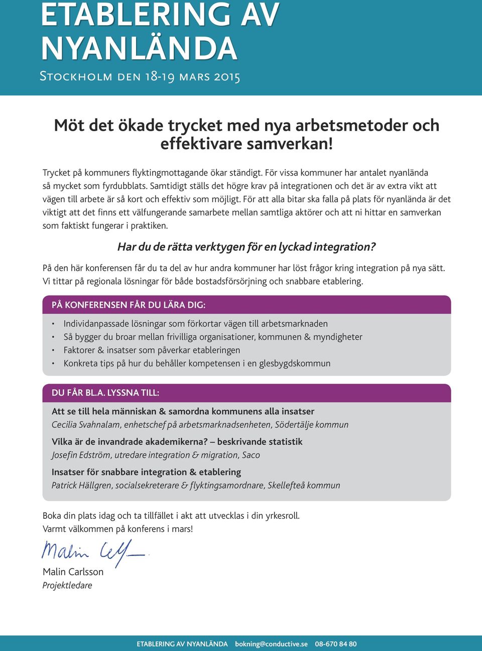 För att alla bitar ska falla på plats för nyanlända är det viktigt att det finns ett välfungerande samarbete mellan samtliga aktörer och att ni hittar en samverkan som faktiskt fungerar i praktiken.