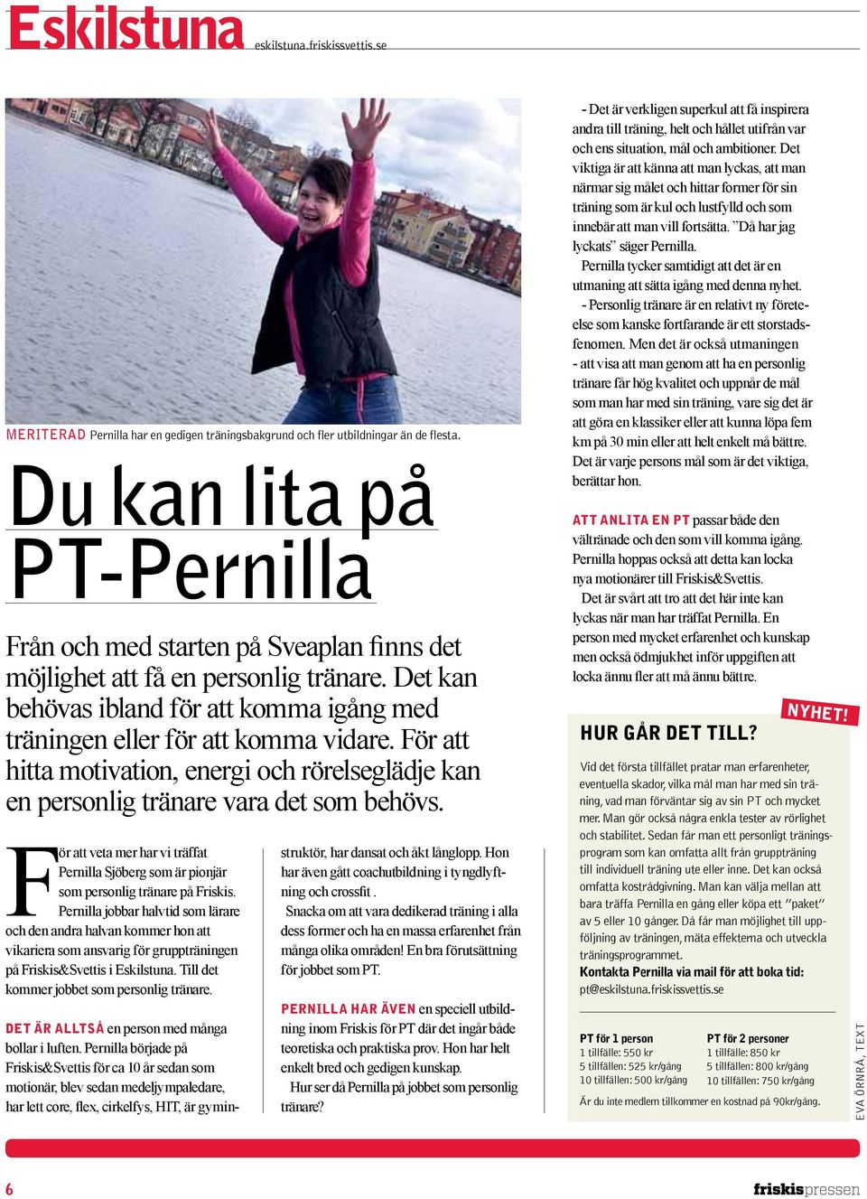 För att hitta motivation, energi och rörelseglädje kan en personlig tränare vara det som behövs. För att veta mer har vi träffat Pernilla Sjöberg som är pionjär som personlig tränare på Friskis.