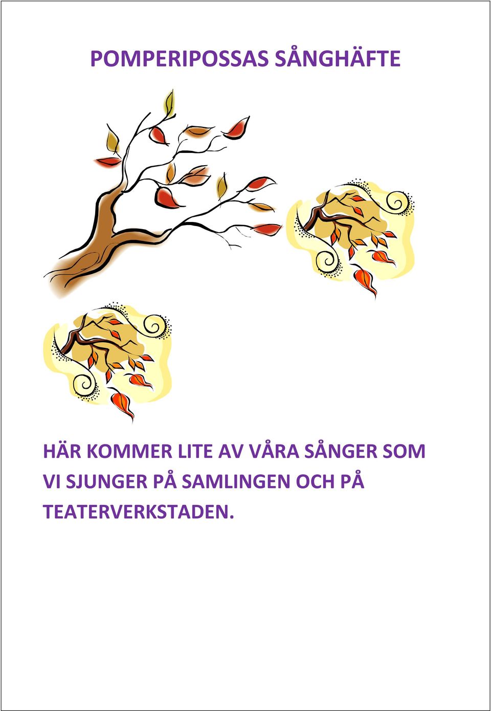 SÅNGER SOM VI SJUNGER PÅ