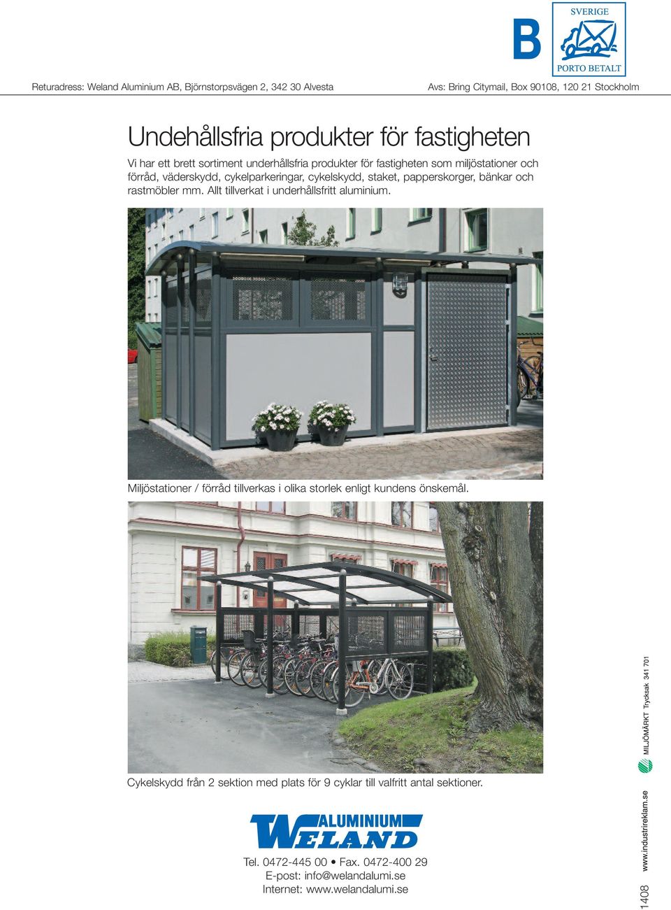 bänkar och rastmöbler mm. Allt tillverkat i underhållsfritt aluminium. Miljöstationer / förråd tillverkas i olika storlek enligt kundens önskemål.