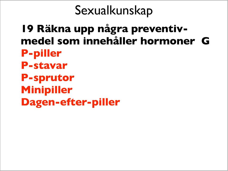 hormoner G P-piller P-stavar