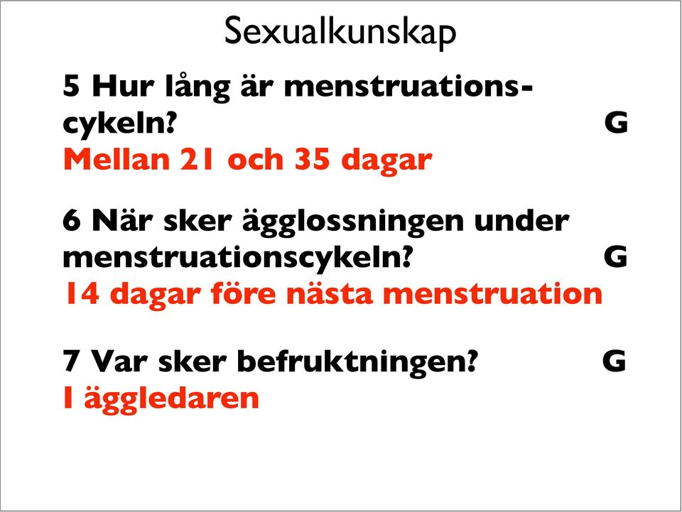 ägglossningen under menstruationscykeln?