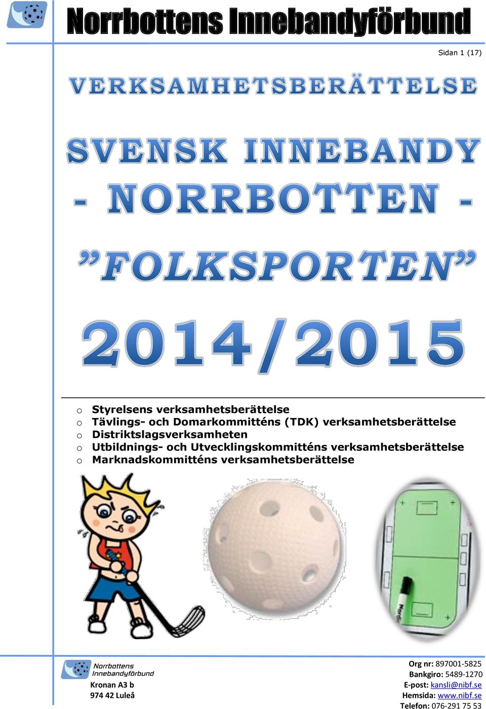 Distriktslagsverksamheten o Utbildnings- och