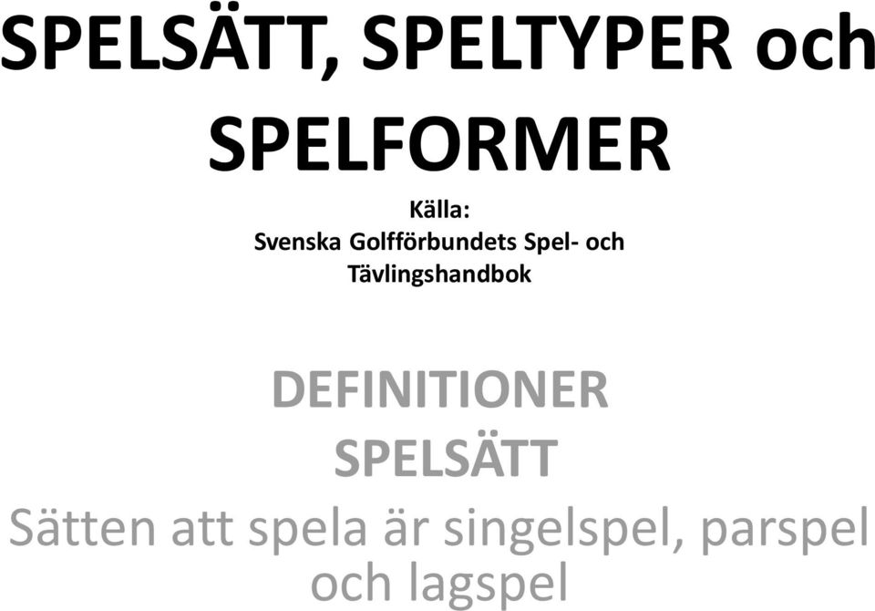 Tävlingshandbok DEFINITIONER SPELSÄTT