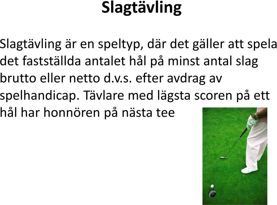 brutto eller netto d.v.s. efter avdrag av spelhandicap.