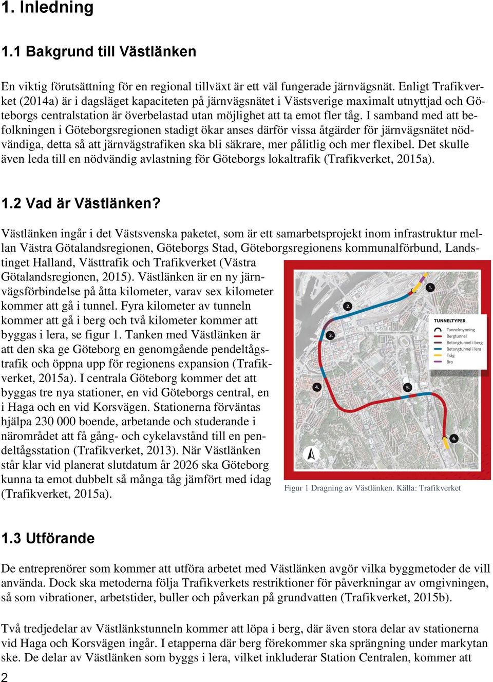 I samband med att befolkningen i Göteborgsregionen stadigt ökar anses därför vissa åtgärder för järnvägsnätet nödvändiga, detta så att järnvägstrafiken ska bli säkrare, mer pålitlig och mer flexibel.