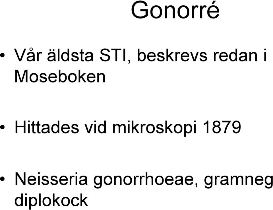 Hittades vid mikroskopi 1879