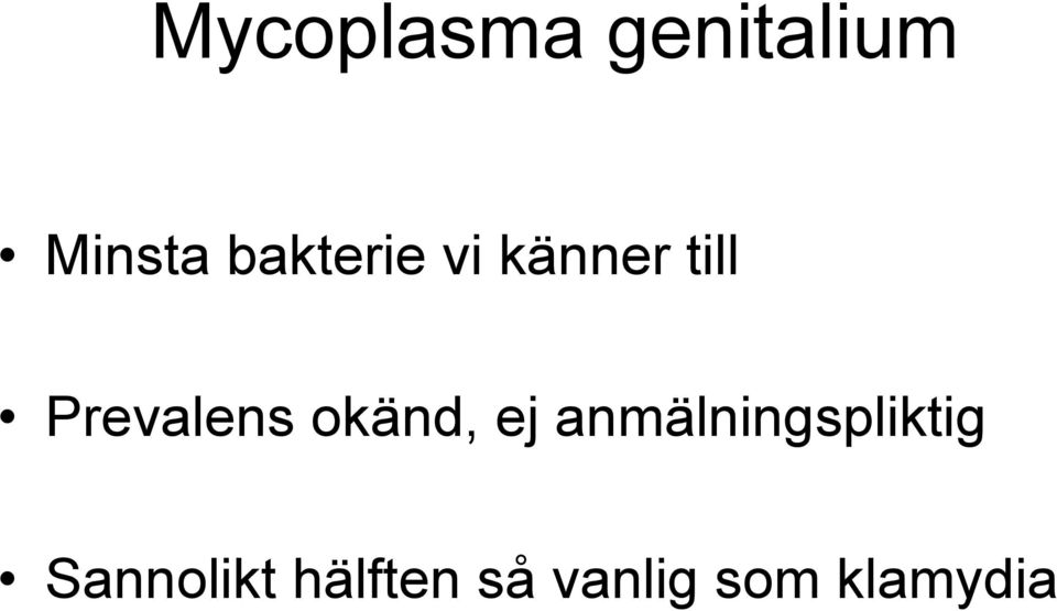 Prevalens okänd, ej
