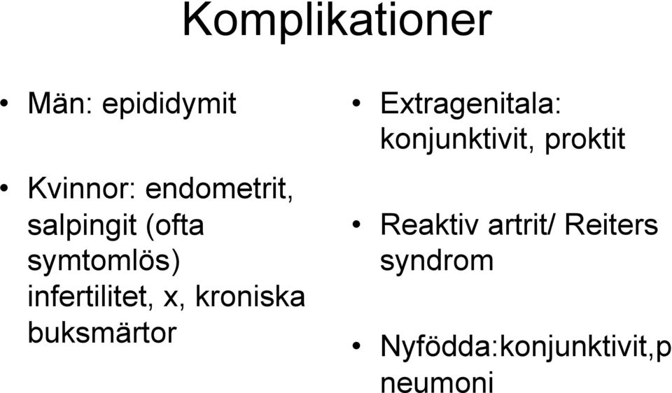 buksmärtor Extragenitala: konjunktivit, proktit