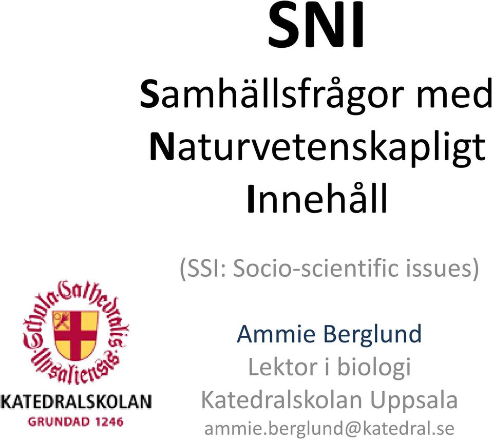 Socio-scientific issues) Ammie Berglund