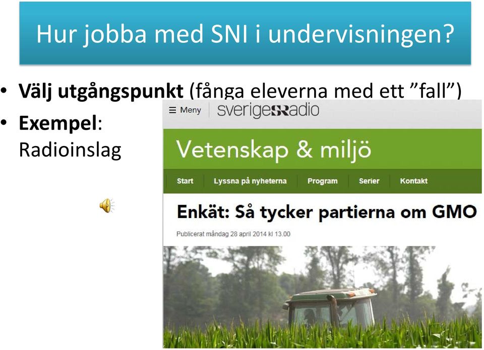 Välj utgångspunkt (fånga