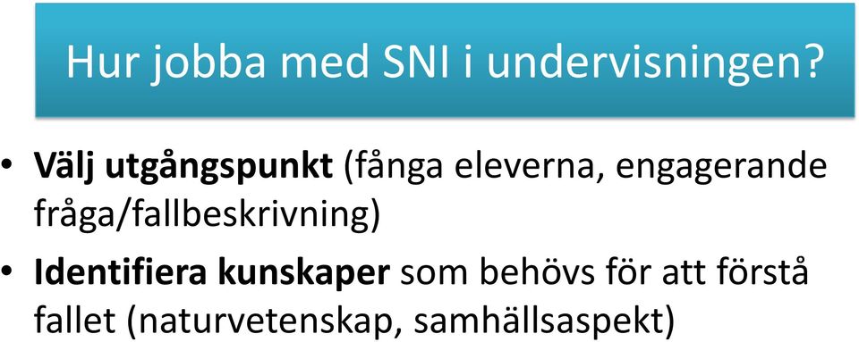 fråga/fallbeskrivning) Identifiera kunskaper som