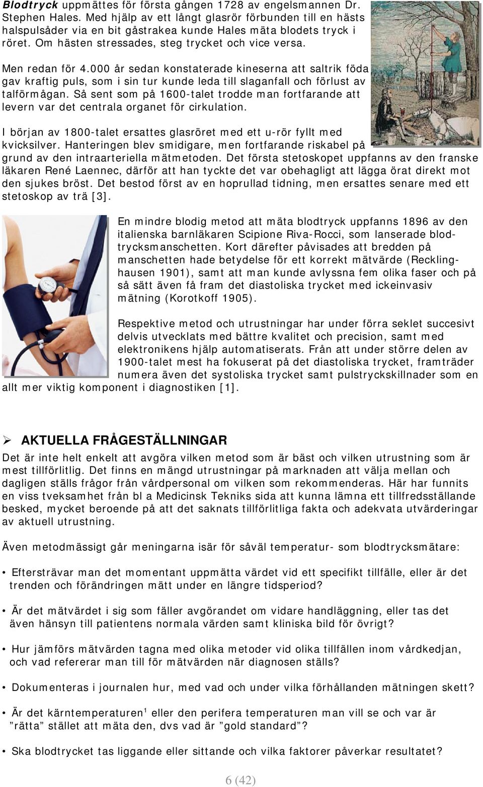 000 år sedan konstaterade kineserna att saltrik föda gav kraftig puls, som i sin tur kunde leda till slaganfall och förlust av talförmågan.