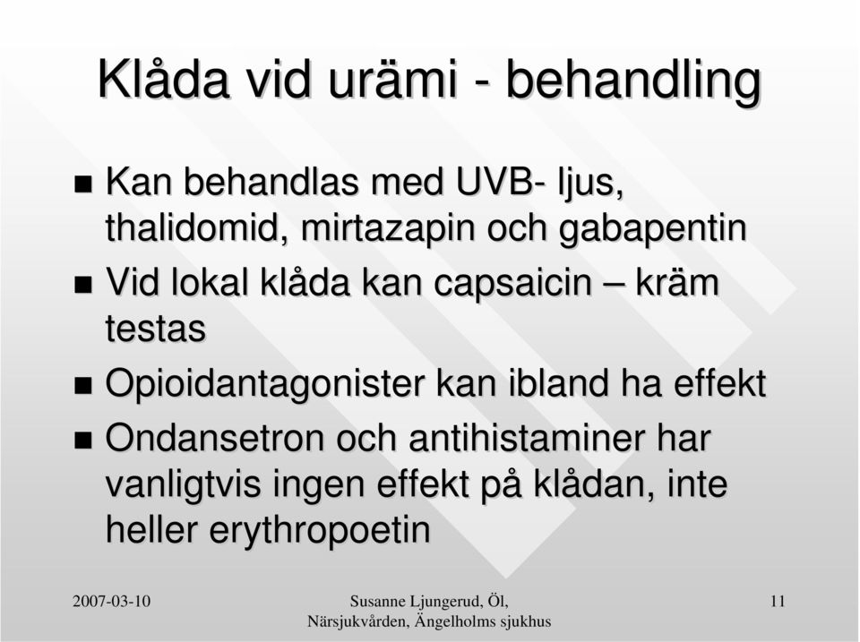 kräm testas Opioidantagonister kan ibland ha effekt Ondansetron och