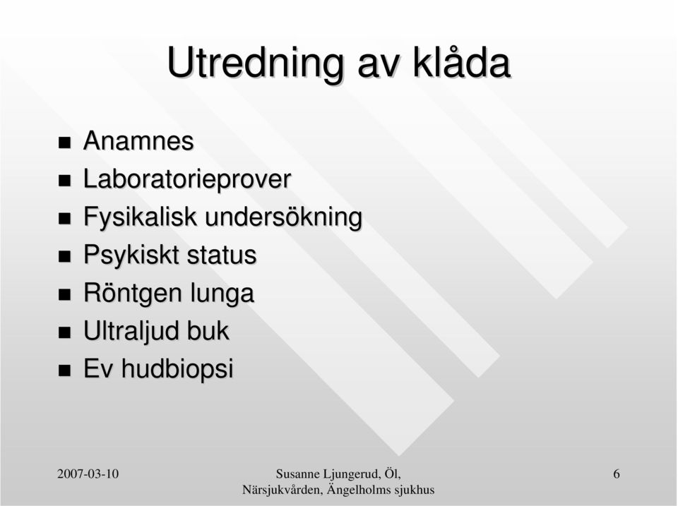 undersökning Psykiskt status