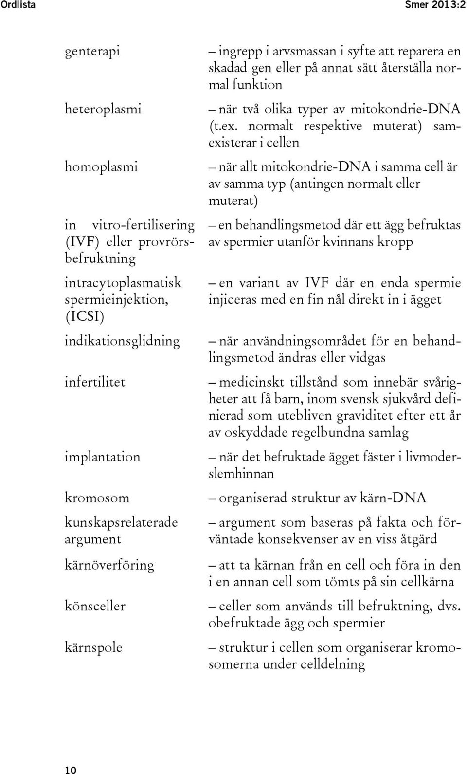 olika typer av mitokondrie-dna (t.ex.