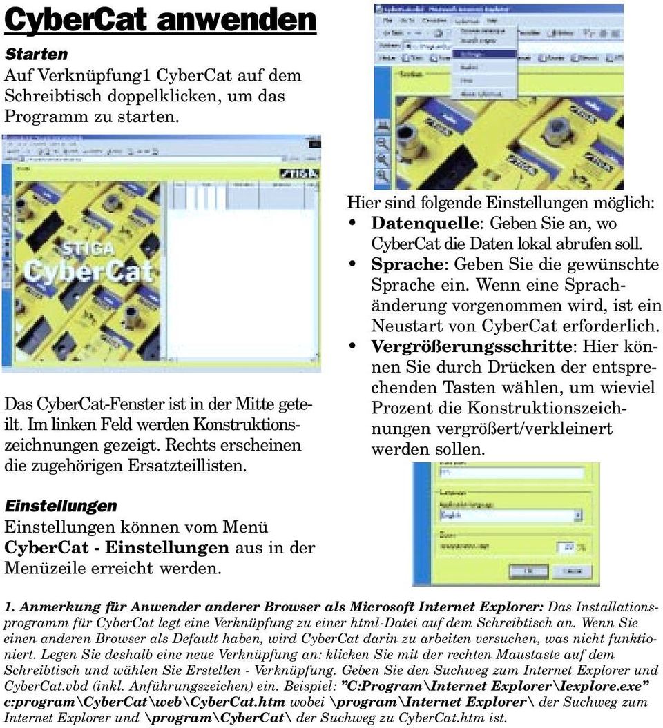 Hier sind folgende Einstellungen möglich: Datenquelle: Geben Sie an, wo CyberCat die Daten lokal abrufen soll. Sprache: Geben Sie die gewünschte Sprache ein.