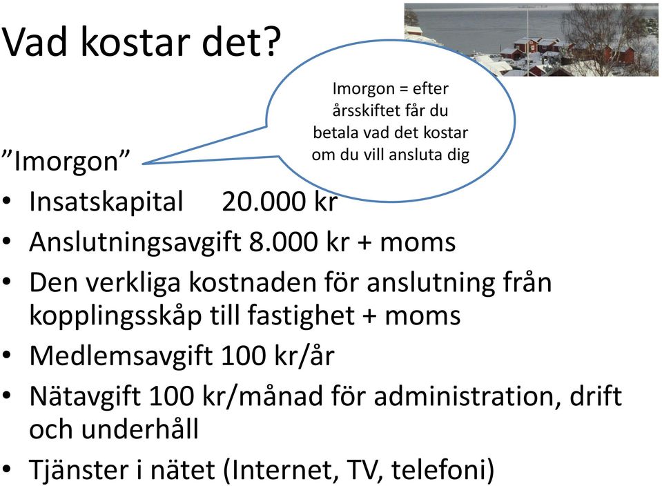 Insatskapital 20.000 kr Anslutningsavgift 8.