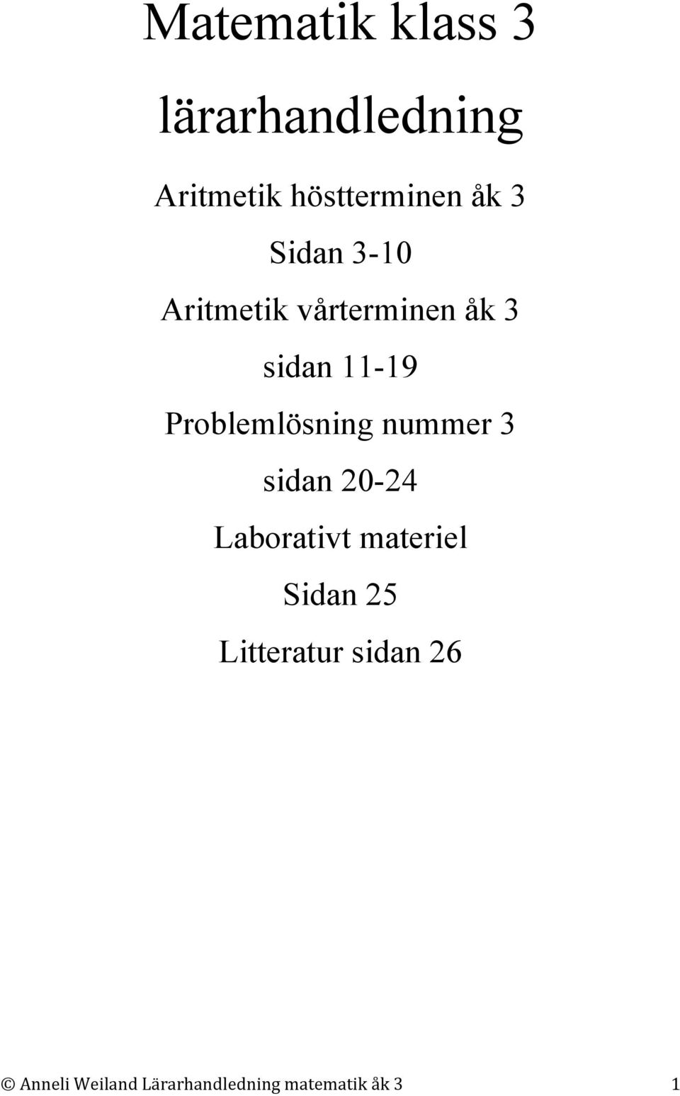 Problemlösning nummer 3 sidan 20-24 Laborativt materiel Sidan