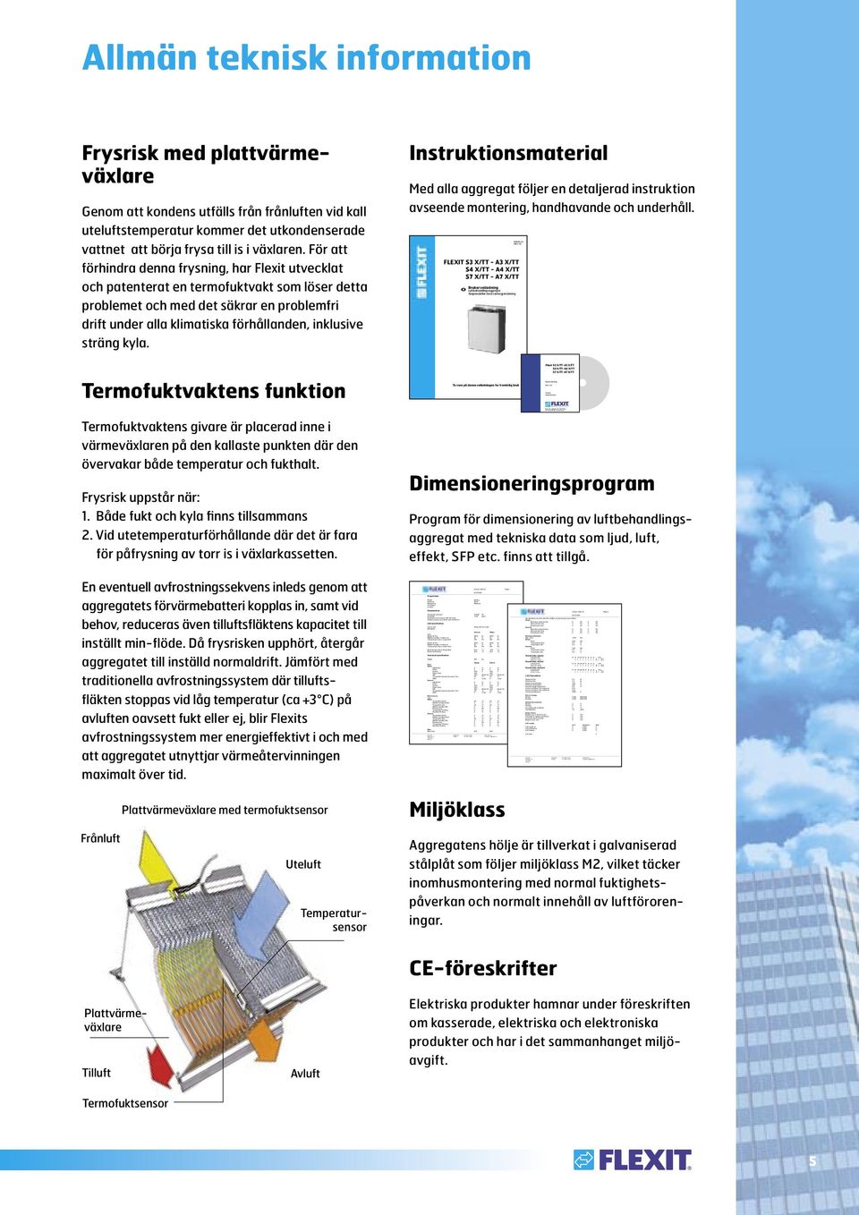 l/s Relative humidity of outdoor air 5 % 1 % Total pressure drop of supply duct 25 Pa 25 Pa Extract air flow 5. l/s 5.