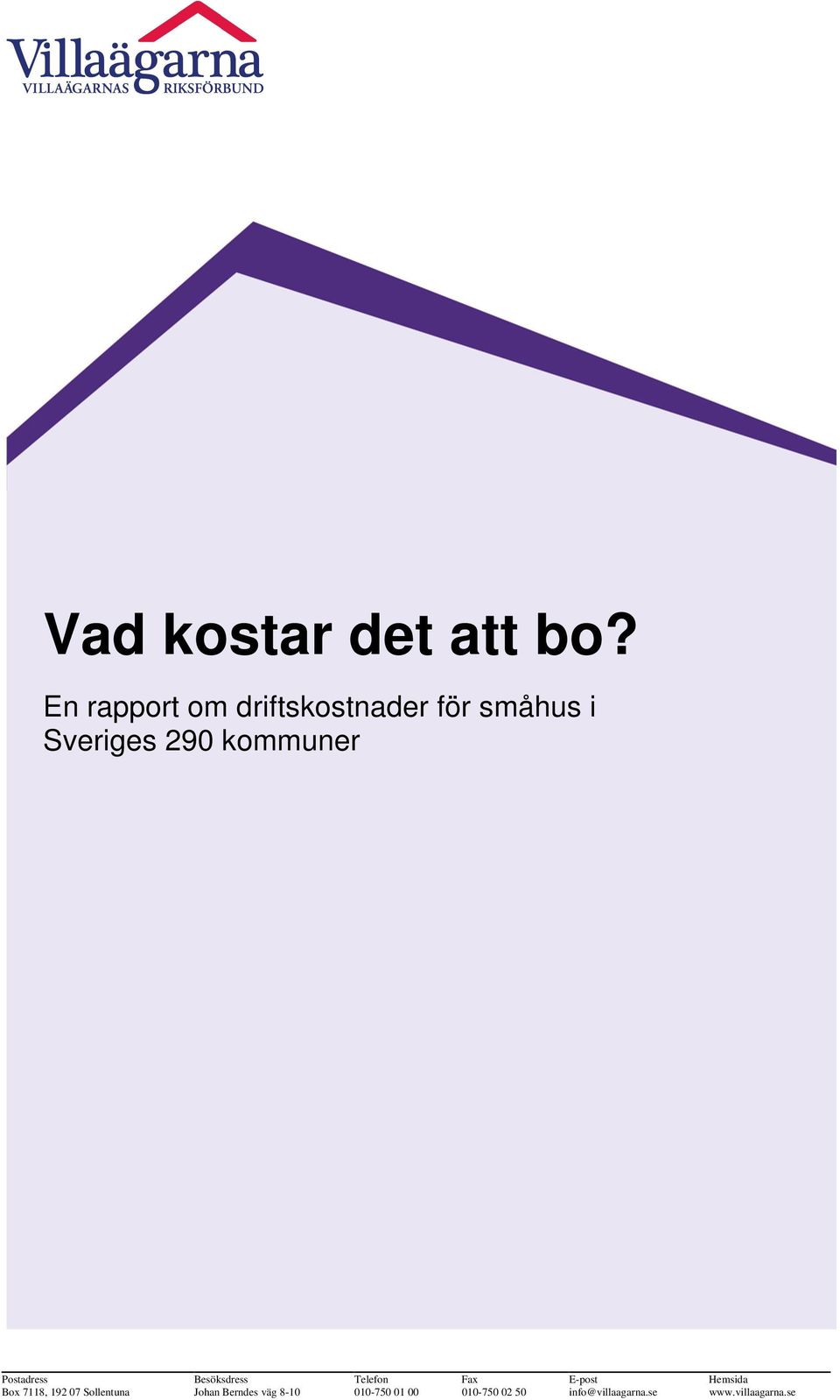 kommuner Postadress Besöksdress Telefon Fax E-post Hemsida Box