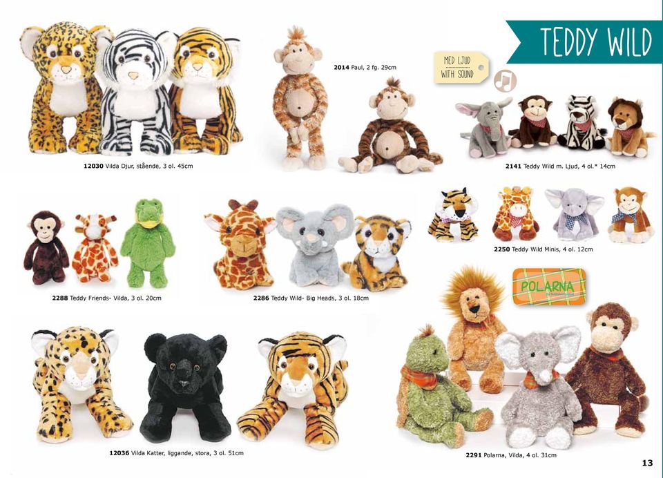 45cm 2141 Teddy Wild m. Ljud, 4 ol.* 14cm 2250 Teddy Wild Minis, 4 ol.