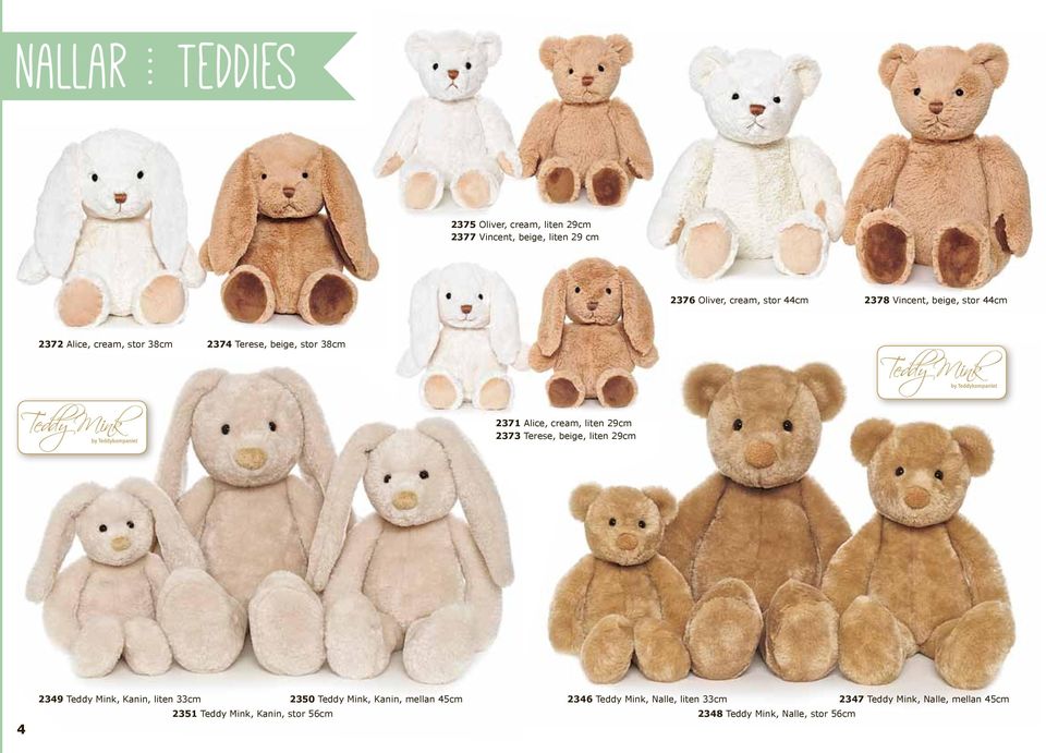 2373 Terese, beige, liten 29cm 4 2349 Teddy Mink, Kanin, liten 33cm 2350 Teddy Mink, Kanin, mellan 45cm 2351 Teddy