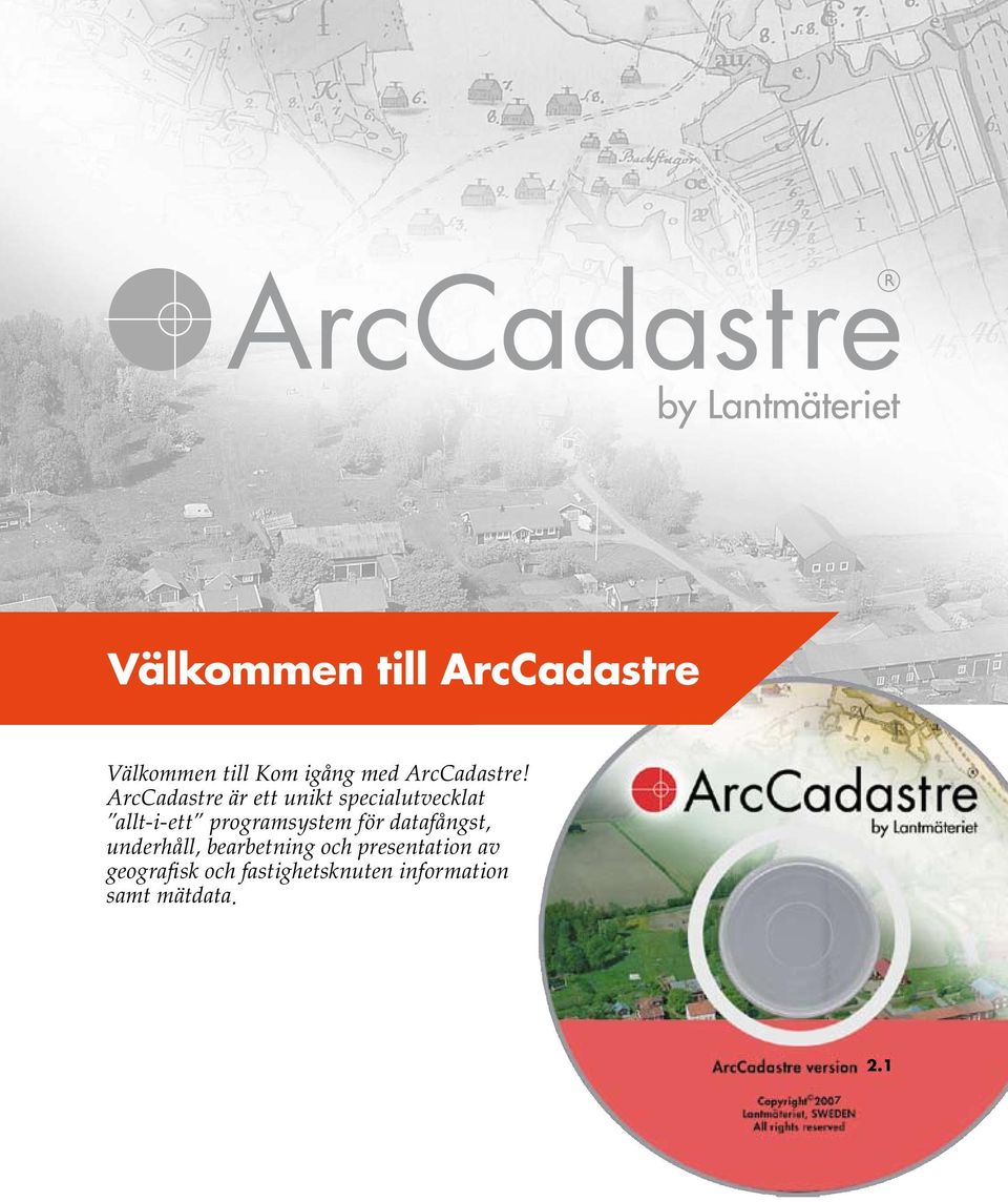 ArcCadastre är ett unikt specialutvecklat allt-i-ett