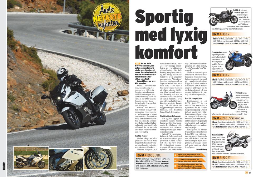 Inom bilvärlden har BMW:s sexcylindriga motorer länge lovordats för dess karaktär pålitlighet.
