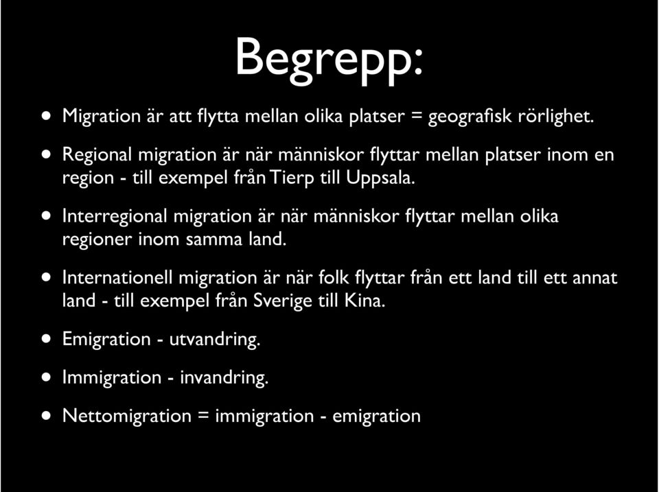 Interregional migration är när människor flyttar mellan olika regioner inom samma land.