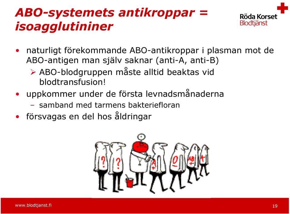 alltid beaktas vid blodtransfusion!