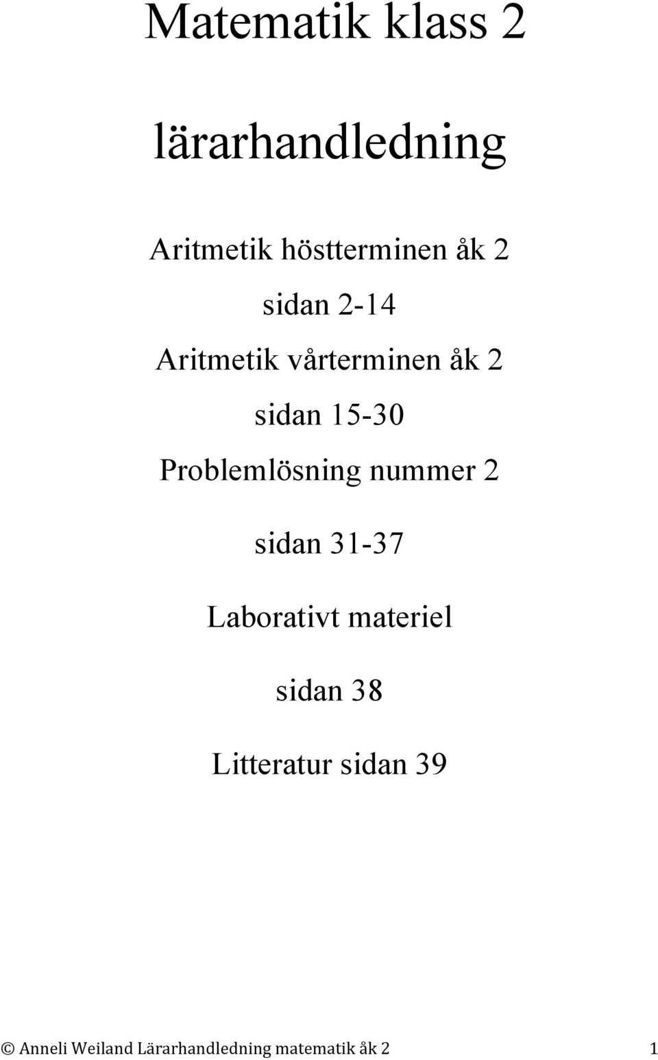 Problemlösning nummer 2 sidan 31-37 Laborativt materiel sidan