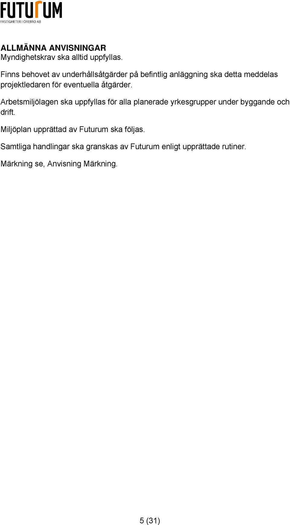 eventuella åtgärder.