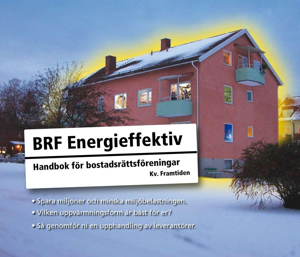 Framtiden Spara miljoner och minska
