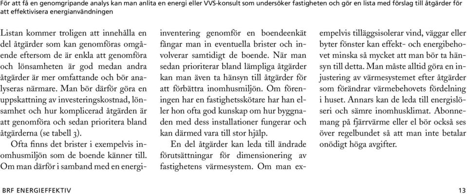 omfattande och bör analyseras närmare.
