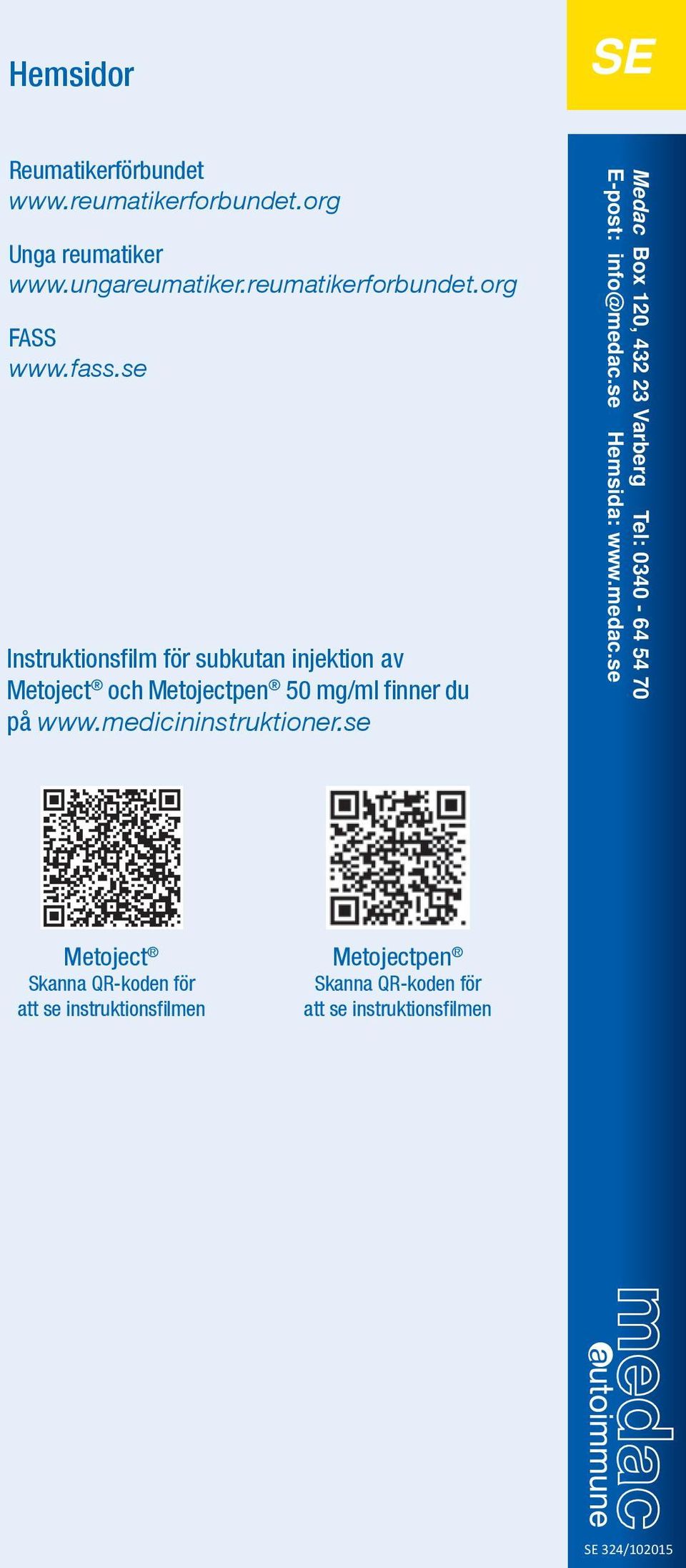 medicininstruktioner.se Medac Box 120, 432 23 Varberg Tel: 0340-64 54 70 E-post: info@medac.