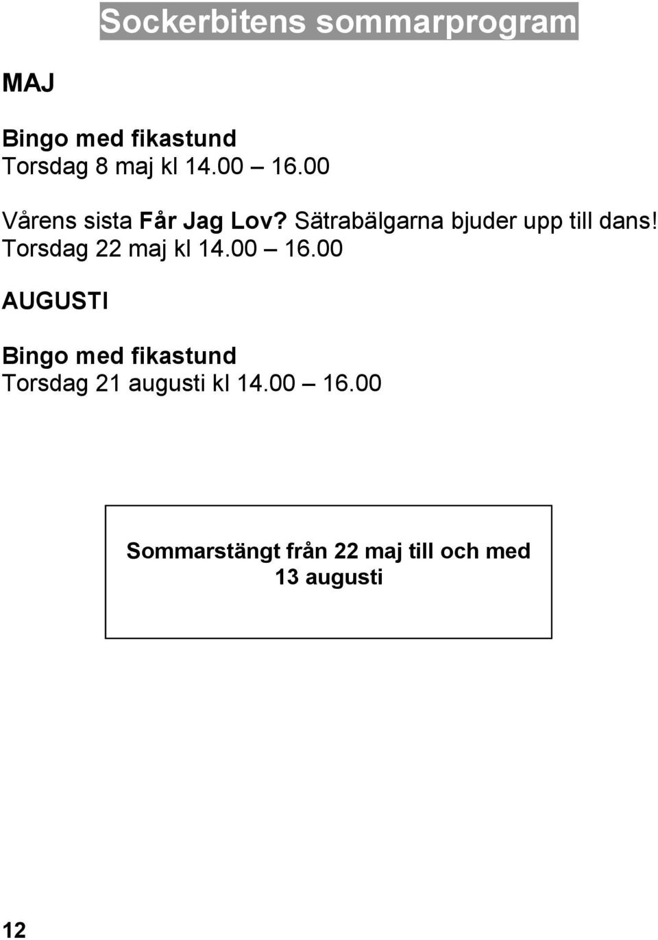 Torsdag 22 maj kl 14.00 16.