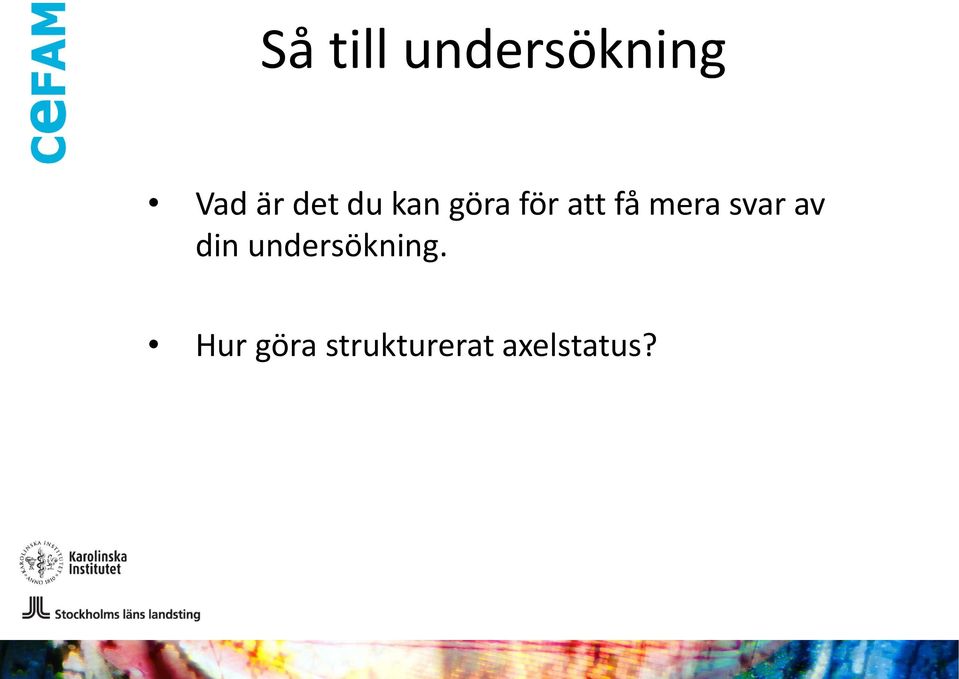 mera svar av din undersökning.