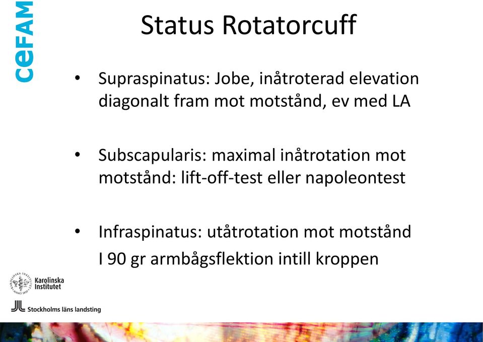 inåtrotation mot motstånd: lift-off-test eller napoleontest