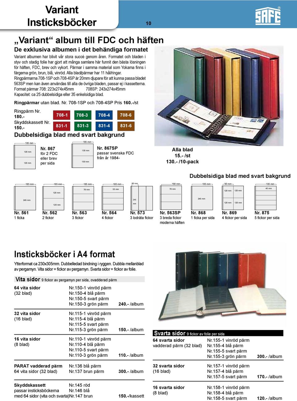 Pärmar i samma material som Yokama finns i färgerna grön, brun, blå, vinröd. Alla blad/pärmar har 11 hål/ringar.