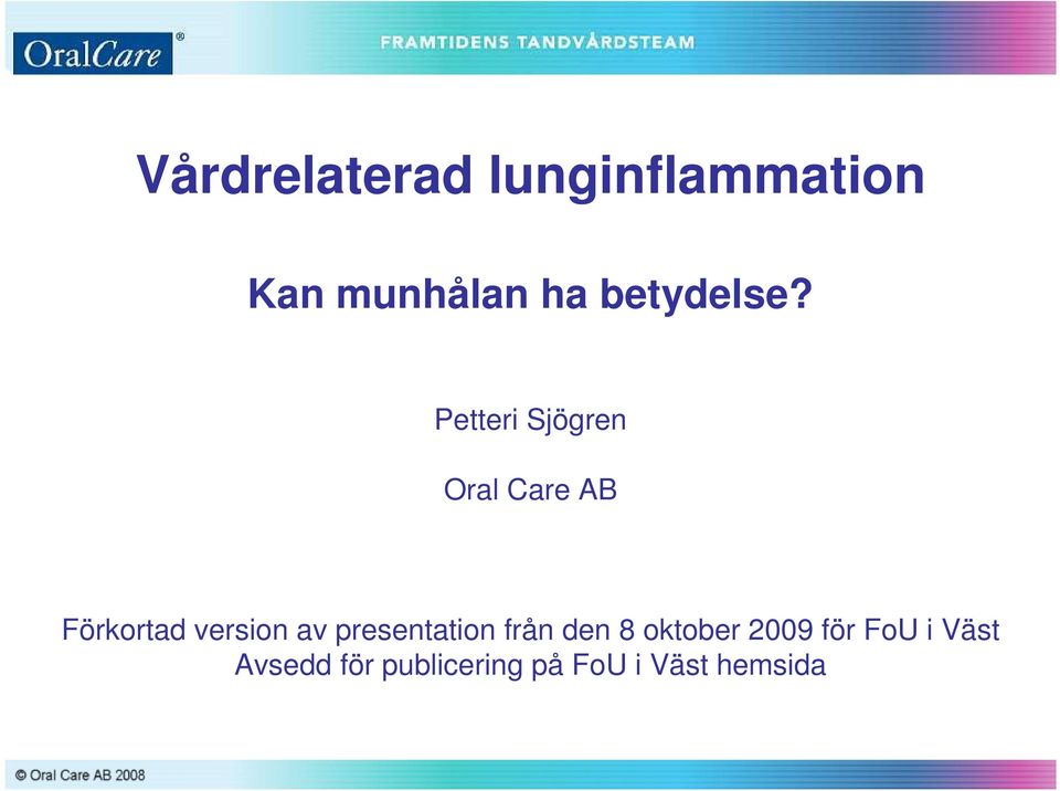 Petteri Sjögren Oral Care AB Förkortad version av