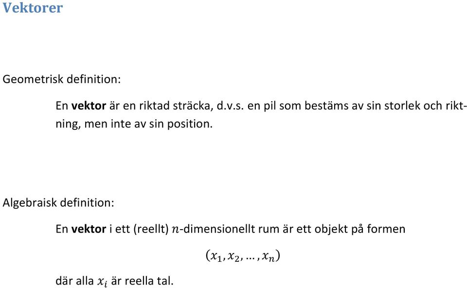 en pil som bestäms av sin storlek och riktning, men inte av sin